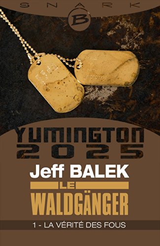 Lire la suite à propos de l’article Chroniques 2016  Le Waldgänger, épisode 1: La Vérité des Fous de Jeff Balek