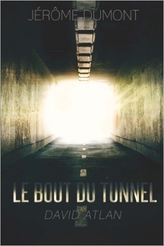 Lire la suite à propos de l’article Chroniques 2016  Le bout du tunnel (David Atlan, Tome 1) de Jérôme Dumont
