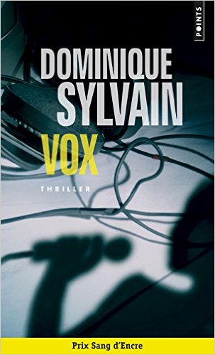 Lire la suite à propos de l’article Chroniques 2016  Vox de Dominique Sylvain