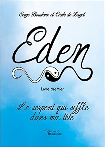 Lire la suite à propos de l’article Chroniques 2016  Eden – Livre premier : Le serpent qui siffle dans ma tête de Serge Boudoux et Cécile de Laget