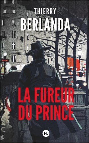 Lire la suite à propos de l’article Chroniques 2017  La fureur du Prince de Thierry Berlanda