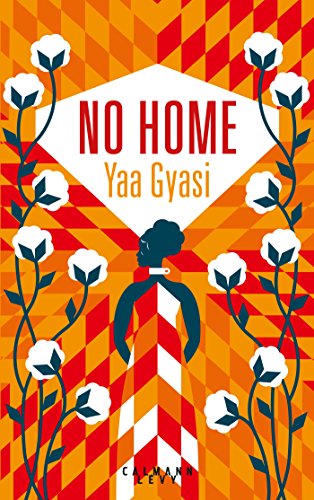 Lire la suite à propos de l’article Chroniques 2017  No Home de Yaa Gyasi
