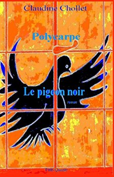 Lire la suite à propos de l’article Chroniques 2017  Polycarpe – Tome 2 : Le pigeon noir de Claudine Chollet