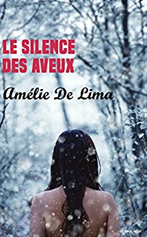 Lire la suite à propos de l’article Chroniques 2018  Le silence des aveux d’Amélie De Lima