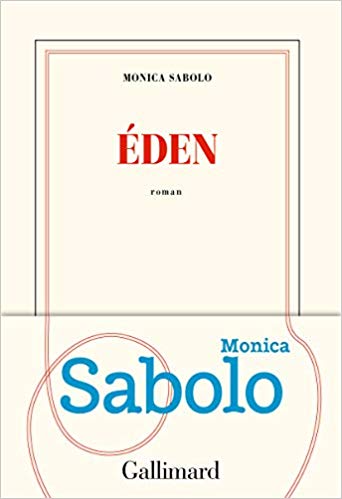 Lire la suite à propos de l’article Chroniques 2019  Eden de Monica Sabolo