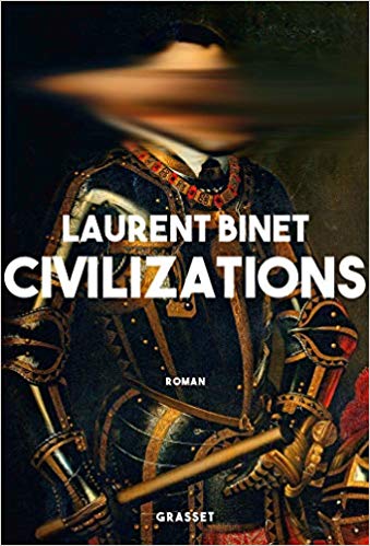 Lire la suite à propos de l’article Chroniques 2019  Civilizations de Laurent Binet