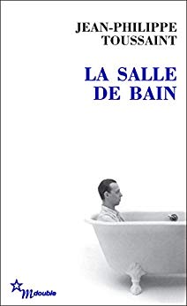 Lire la suite à propos de l’article Chroniques 2020  La salle de bain de Jean-Philippe Toussaint