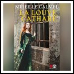 Chroniques 2021 \ La Louve cathare – Tome 1 de Mireille Calmel