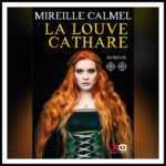 Chroniques 2021 \ La Louve cathare – Tome 2 de Mireille Calmel