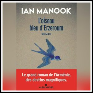 Lire la suite à propos de l’article Chroniques 2021 \ L’Oiseau bleu d’Erzeroum de Ian Manook