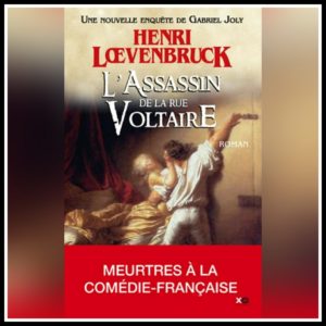 Lire la suite à propos de l’article Chroniques 2021 \ L’assassin de la rue Voltaire de Henri Loevenbruck