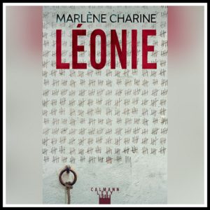 Lire la suite à propos de l’article Chroniques 2022 \ Léonie de Marlène Charine