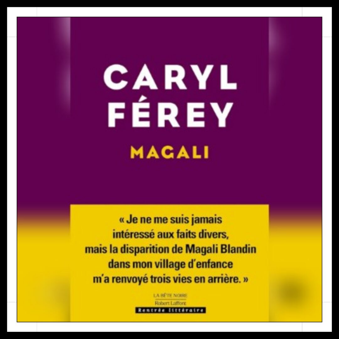 Lire la suite à propos de l’article Chroniques 2024 \ Magali de Caryl Férey