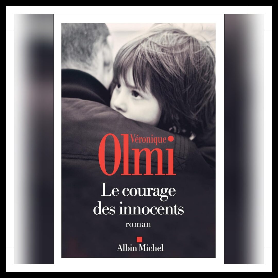 Lire la suite à propos de l’article Chroniques 2024 \ Le courage des innocents de Véronique Olmi