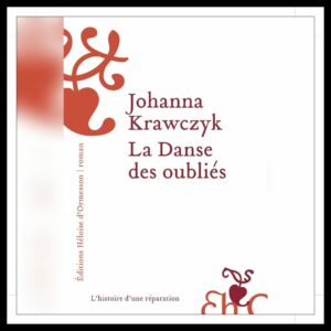 Lire la suite à propos de l’article Chroniques 2024 \ La Danse des Oubliés de Johanna Krawczyk