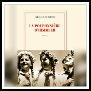 Lire la suite à propos de l’article Chroniques 2024 \ La pouponnière d’Himmler de Caroline de Mulder