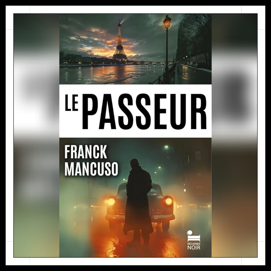 Lire la suite à propos de l’article Chroniques 2025 \ Le Passeur de Franck Mancuso