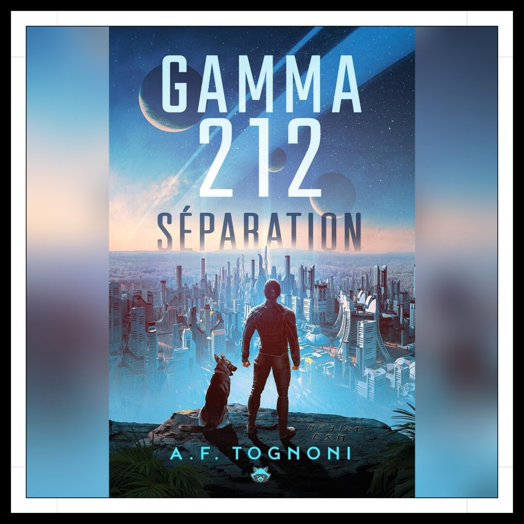 Lire la suite à propos de l’article Chroniques 2025 \ Gamma 212 – Tome 1 : Séparation de A.F. Tognoni