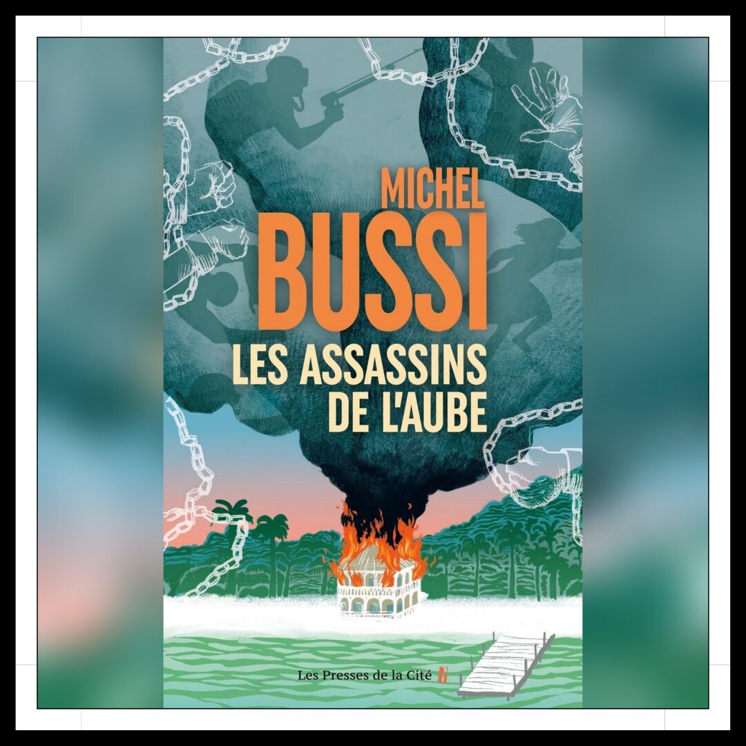 Lire la suite à propos de l’article Chroniques 2025 \ Les assassins de l’aube de Michel Bussi