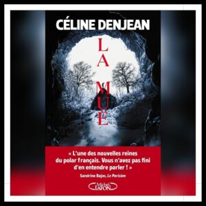 Lire la suite à propos de l’article Chroniques 2025 \ La Mue de Céline Denjean
