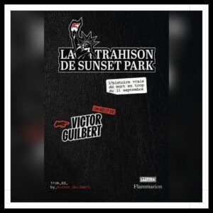 Lire la suite à propos de l’article Chroniques 2025 \ La trahison de Sunset Park de Victor Guilbert