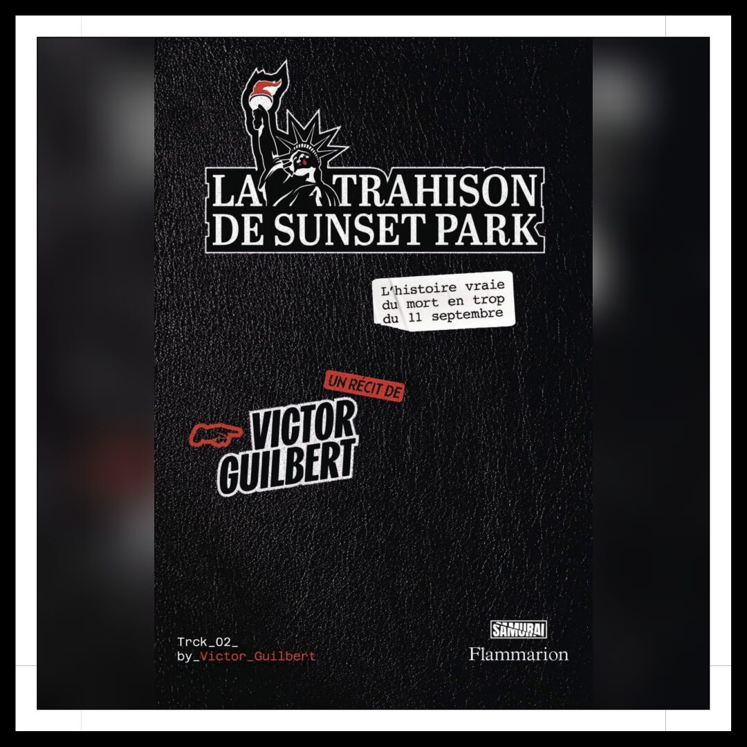 Lire la suite à propos de l’article Chroniques 2025 \ La trahison de Sunset Park de Victor Guilbert