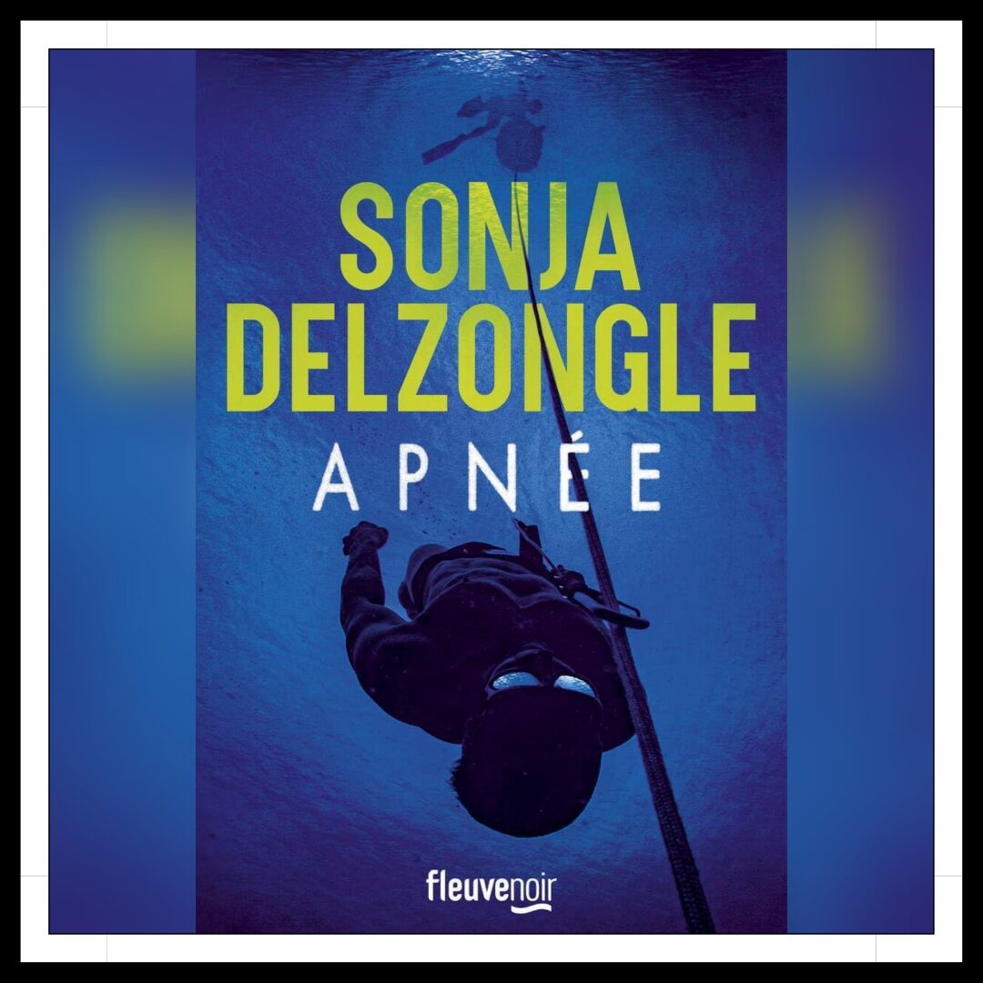 Lire la suite à propos de l’article Chroniques 2025 \ Apnée de Sonja Delzongle