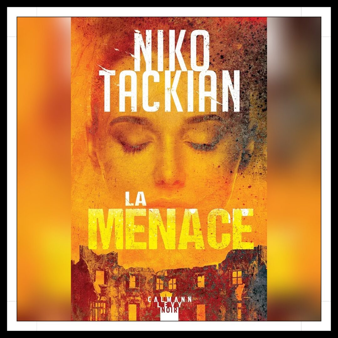Lire la suite à propos de l’article Chroniques 2025 \ La Menace de Niko Tackian