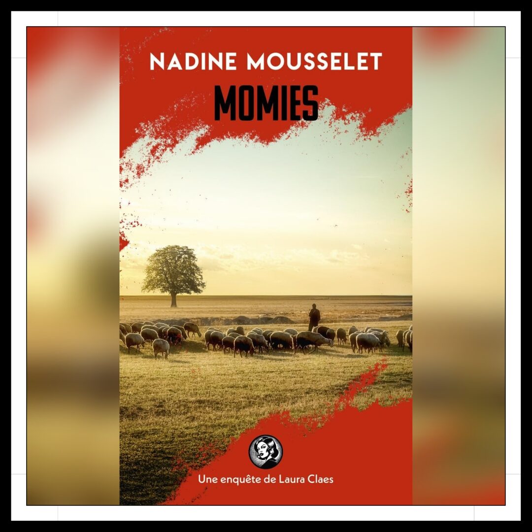 Lire la suite à propos de l’article Chroniques 2025 \ Momies de Nadine Mousselet
