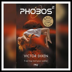 Lire la suite à propos de l’article Chroniques 2025 \ Phobos – Tome 2 : Il est trop tard pour oublier de Victor Dixen