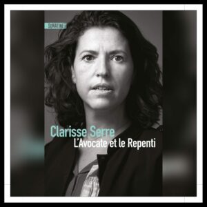 Lire la suite à propos de l’article Chroniques 2025 \ L’Avocate et le Repenti de Clarisse Serre