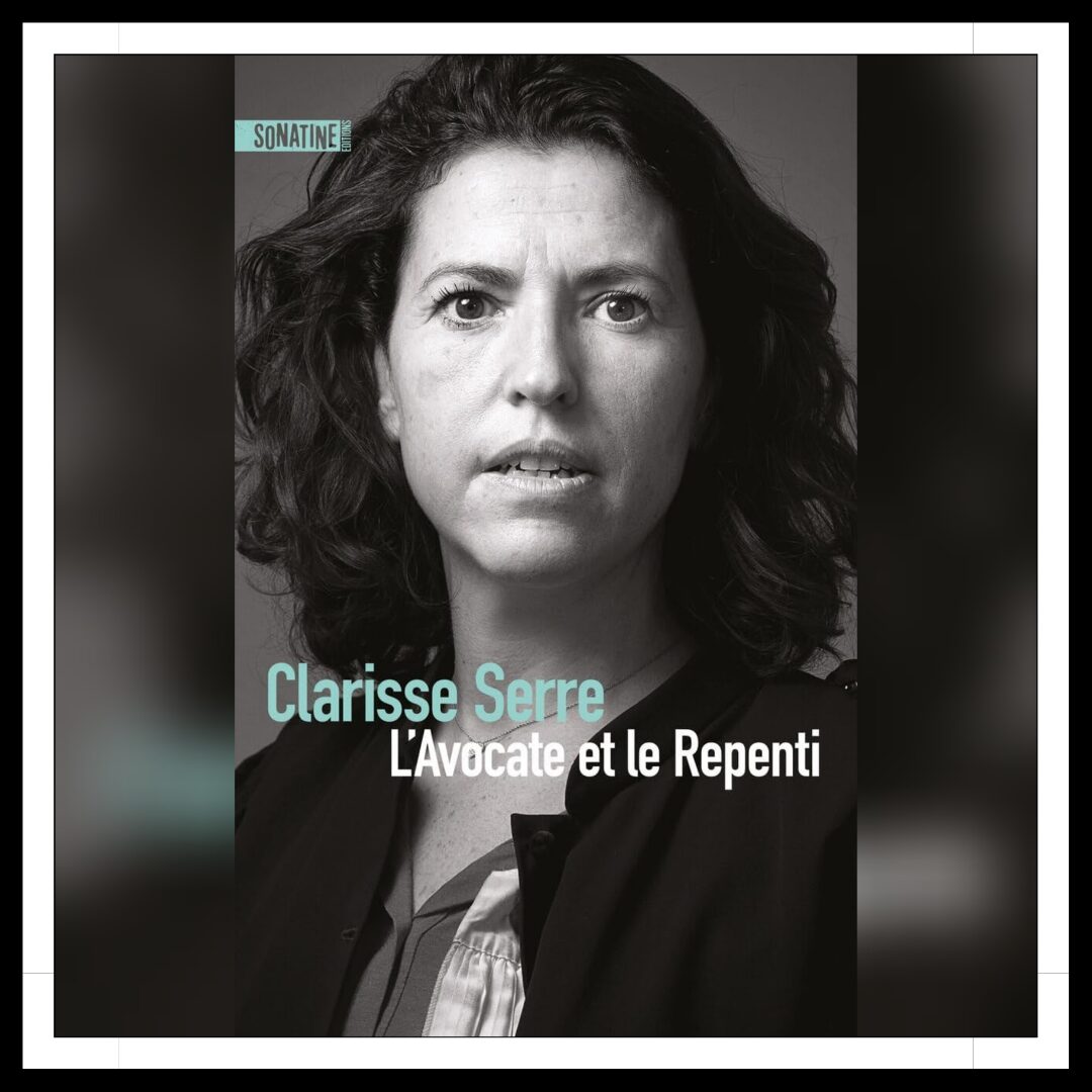 Lire la suite à propos de l’article Chroniques 2025 \ L’Avocate et le Repenti de Clarisse Serre