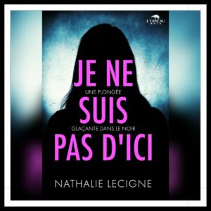 Lire la suite à propos de l’article Chroniques 2025 \ Je ne suis pas d’ici de Nathalie Lecigne