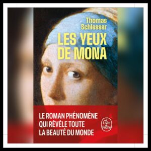 Lire la suite à propos de l’article Chroniques 2025 \ Les yeux de Mona de Thomas Schlesser