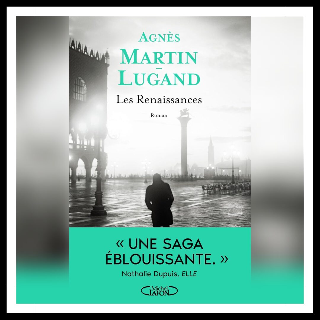 Lire la suite à propos de l’article Chroniques 2025 \ Les Renaissances d’Agnès Martin-Lugand