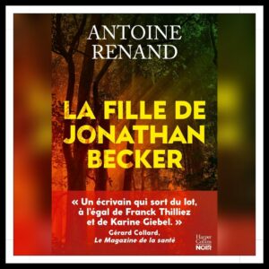 Lire la suite à propos de l’article Chroniques 2025 \ La fille de Jonathan Becker d’Antoine Renand