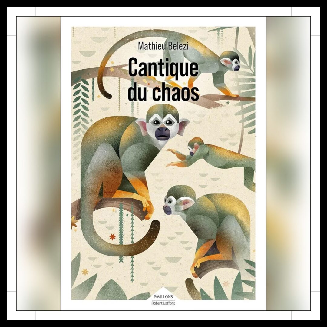 Lire la suite à propos de l’article Chroniques 2025 \ Cantique du chaos de Mathieu Belezi