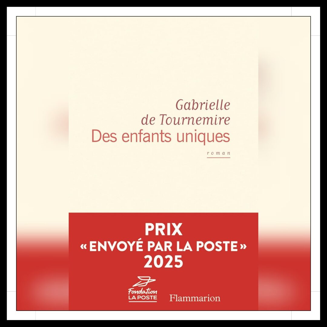 Lire la suite à propos de l’article Chroniques 2025 \ Des enfants uniques de Gabrielle de Tournemire
