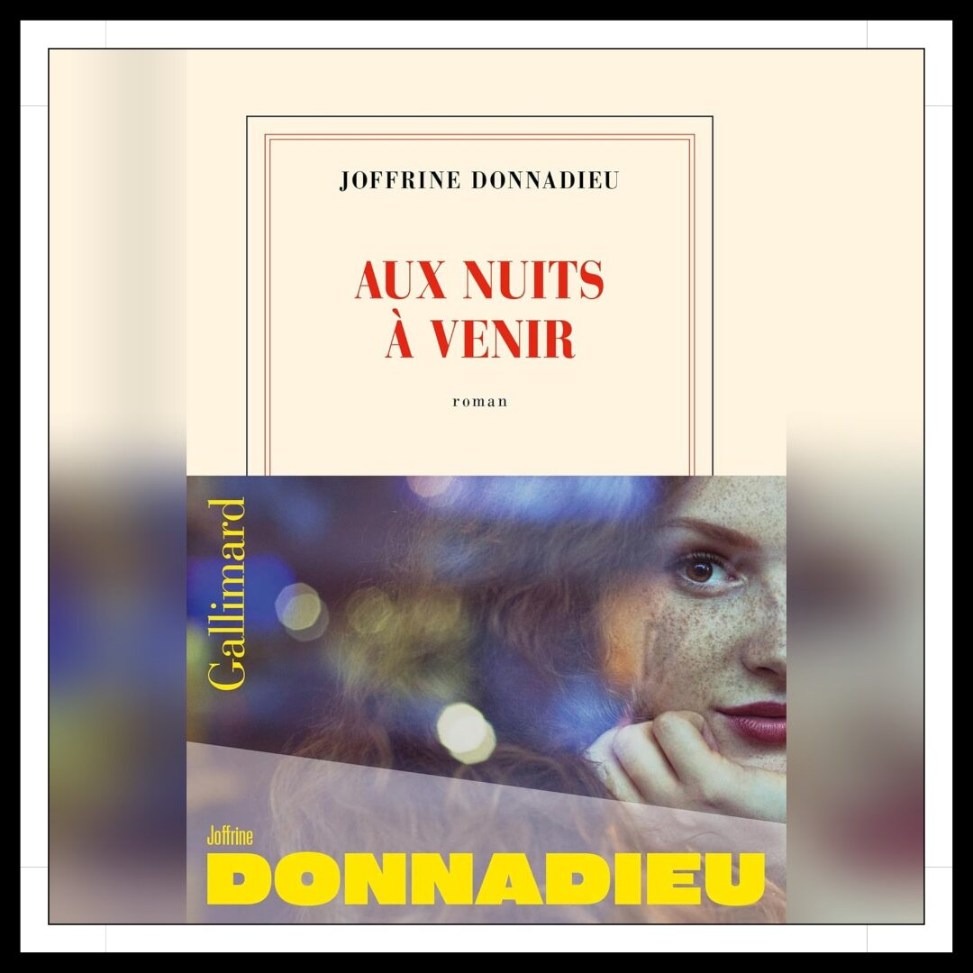 Lire la suite à propos de l’article Chroniques 2025 \ Aux nuits à venir de Joffrine Donnadieu