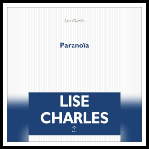 Lire la suite à propos de l’article Chroniques 2025 \ Paranoïa de Lise Charles