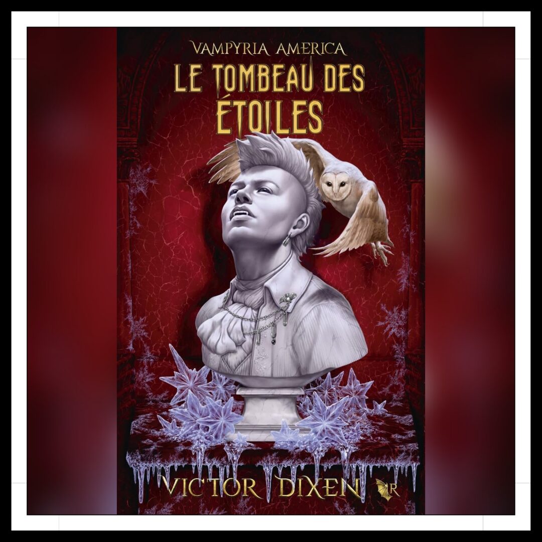 Lire la suite à propos de l’article Chroniques 2025 \ Vampyria America – Tome 2 : Le Tombeau des Etoiles de Victor Dixen