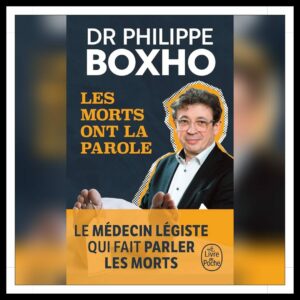 Lire la suite à propos de l’article Chroniques 2025 \ Les morts ont la parole du Docteur Philippe Boxho