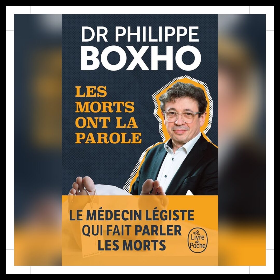 Lire la suite à propos de l’article Chroniques 2025 \ Les morts ont la parole du Docteur Philippe Boxho