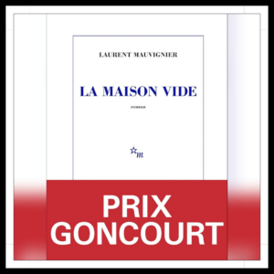 Lire la suite à propos de l’article Chroniques 2025 \ La Maison vide de Laurent Mauvignier