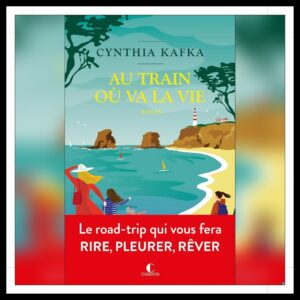 Lire la suite à propos de l’article Chroniques 2025 \ Au train où va la vie de Cynthia Kafka