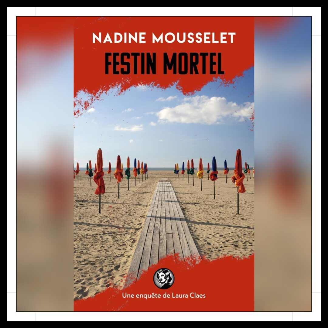 Lire la suite à propos de l’article Chroniques 2025 \ Festin mortel de Nadine Mousselet