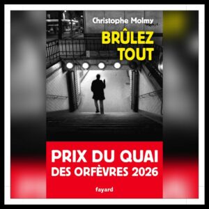 Lire la suite à propos de l’article Chroniques 2025 \Brûlez tout de Christophe Molmy