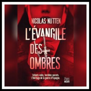 Lire la suite à propos de l’article Chroniques 2025 \ L’Evangile des Ombres de Nicolas Nutten