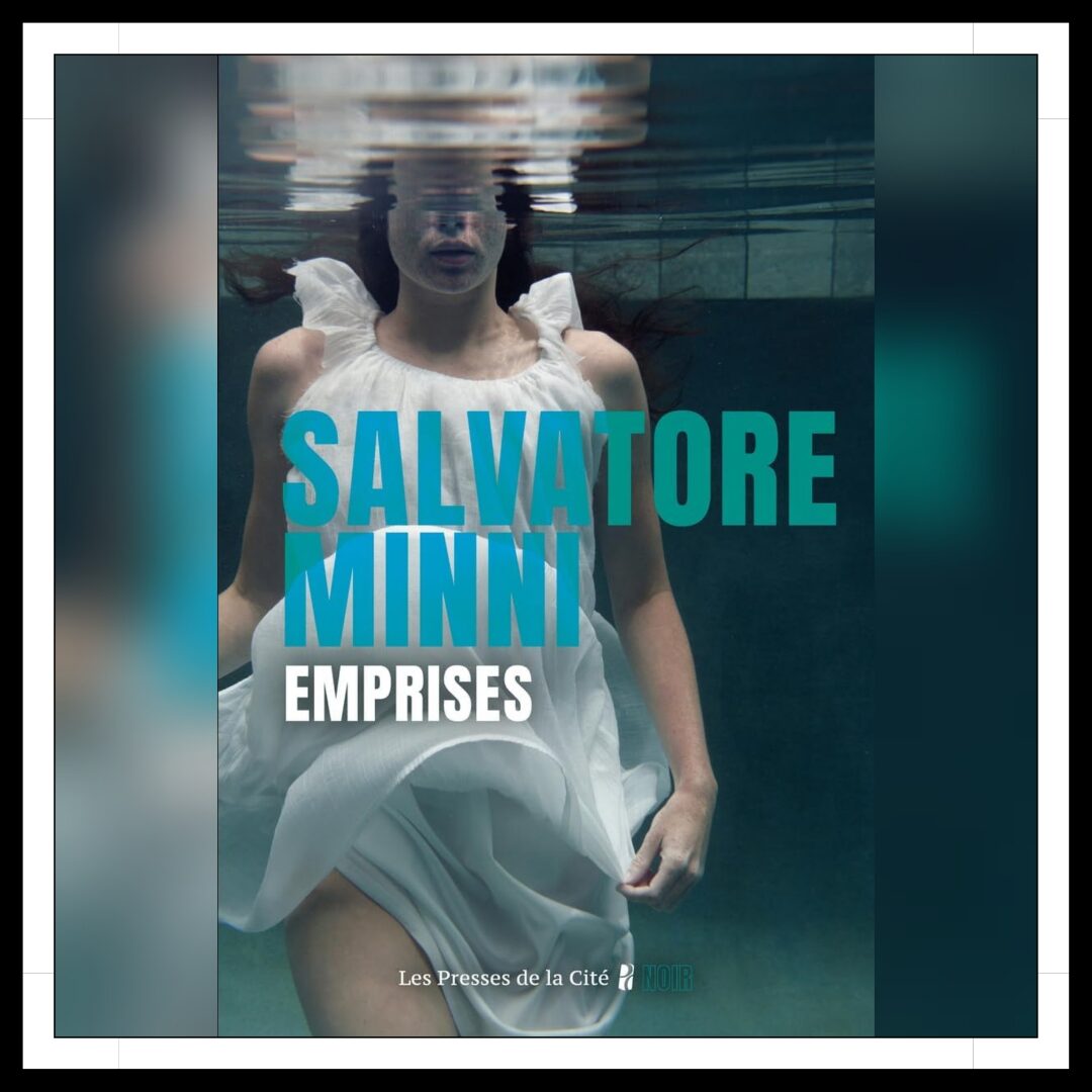 Lire la suite à propos de l’article Chroniques 2025 \ Emprises de Salvatore Minni