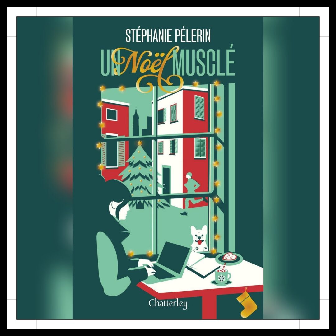 Lire la suite à propos de l’article Chroniques 2025 \ Un Noël musclé de Stéphanie Pélerin